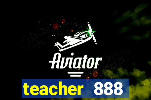 teacher 888 plataforma login